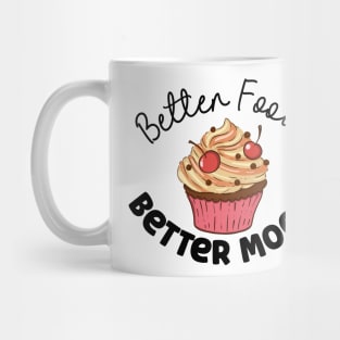 Better Food Better Mood Mug